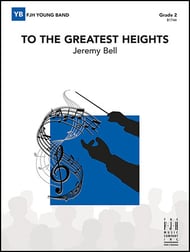 To the Greatest Heights Concert Band sheet music cover Thumbnail